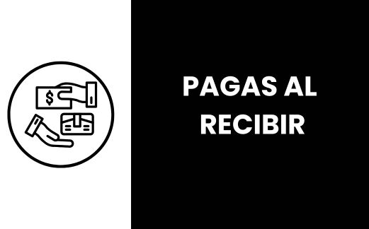 PAGAS AL RECIBIR